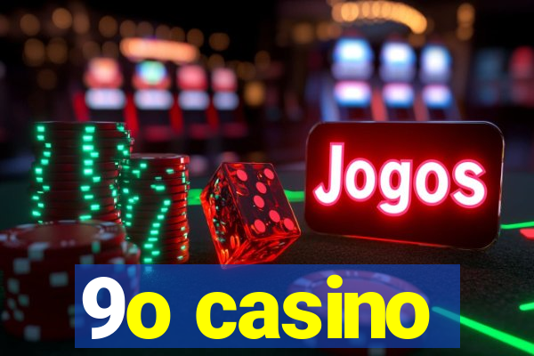 9o casino